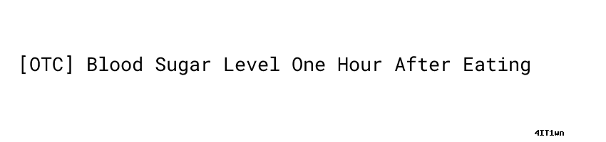 OTC Blood Sugar Level One Hour After Eating Aula Ambiental OTC Blood Sugar Level One Hour After Eating Aula Ambiental